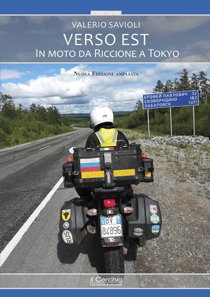 Verso Est. In moto da Riccione a Tokyo. Nuova ediz. - Valerio Savioli - copertina