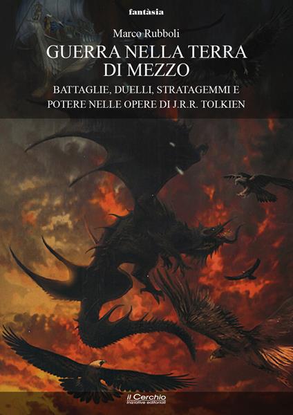 Guerra nella Terra di Mezzo. Battaglie, duelli, stratagemmi e potere nelle opere di J.R.R. Tolkien - Marco Rubboli - copertina