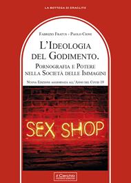 L'ideologia del godimento. Pornografia e potere nella società delle immagini