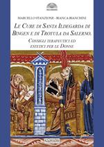 Le cure di santa Ildegarda di Bingen e di Trotula da Salerno. Consigli terapeutici ed estetici per le donne