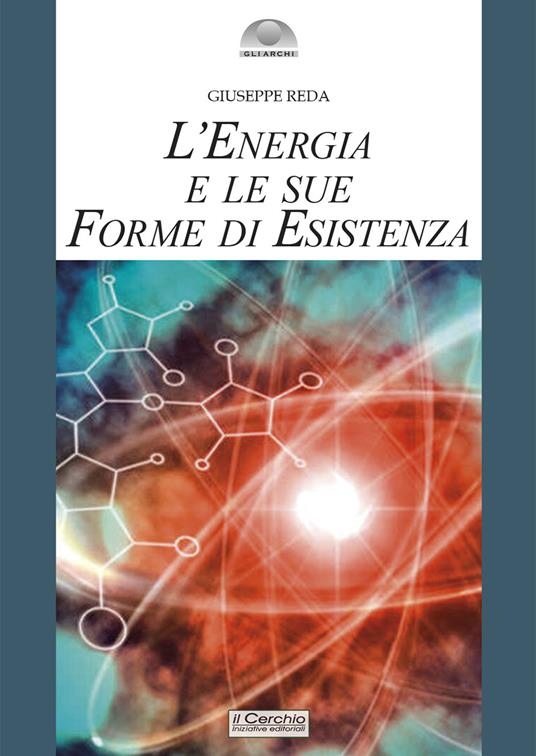 L'energia e le sue forme di esistenza - Giuseppe Reda - copertina