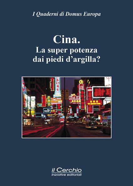 La Cina. La super potenza dai piedi d'argilla? - copertina