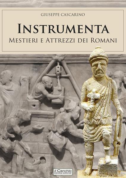 Instrumenta. Mestieri e attrezzi dei romani - Giuseppe Cascarino - copertina