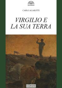 Virgilio e la sua terra - Carlo Agarotti - copertina
