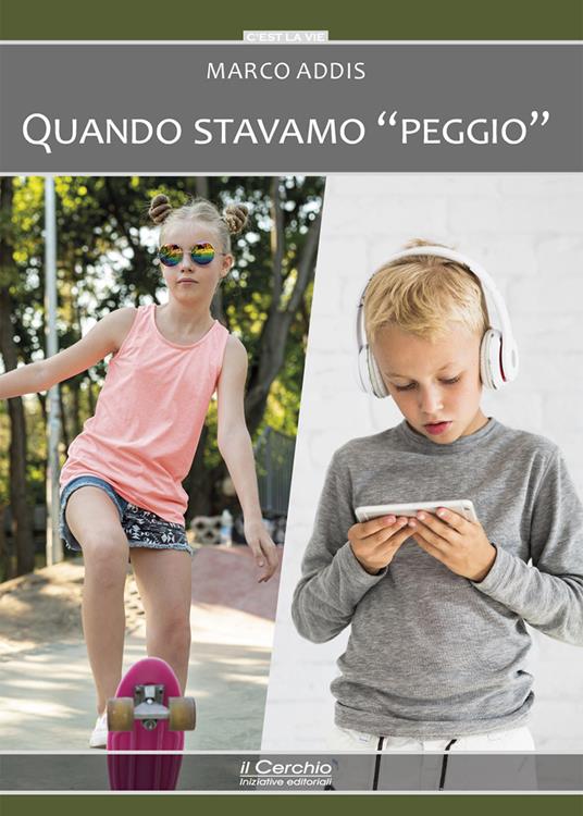 Quando stavamo «peggio» - Marco Addis - copertina