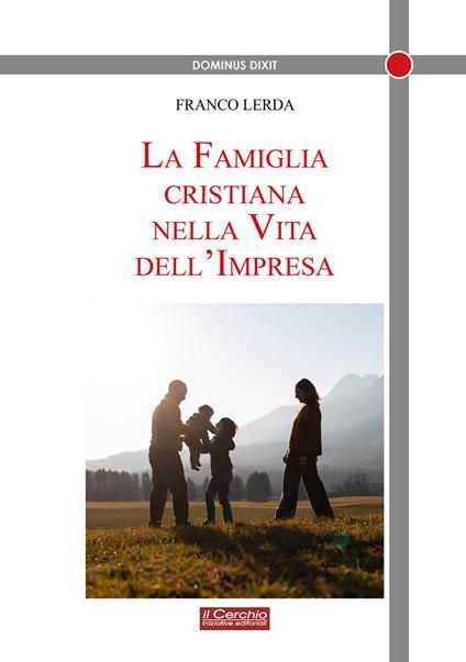 La famiglia cristiana nella vita dell'impresa - Franco Lerda - copertina
