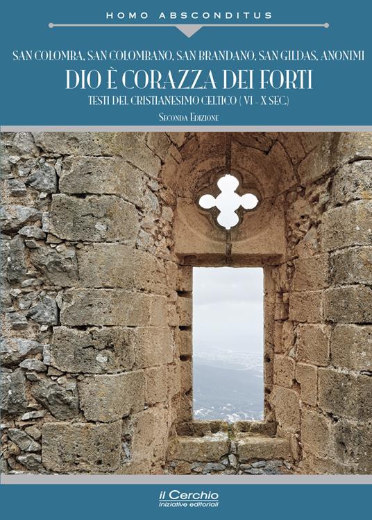 Dio è corazza dei forti. Testi del cristianesimo celtico (VI-X secolo) - copertina