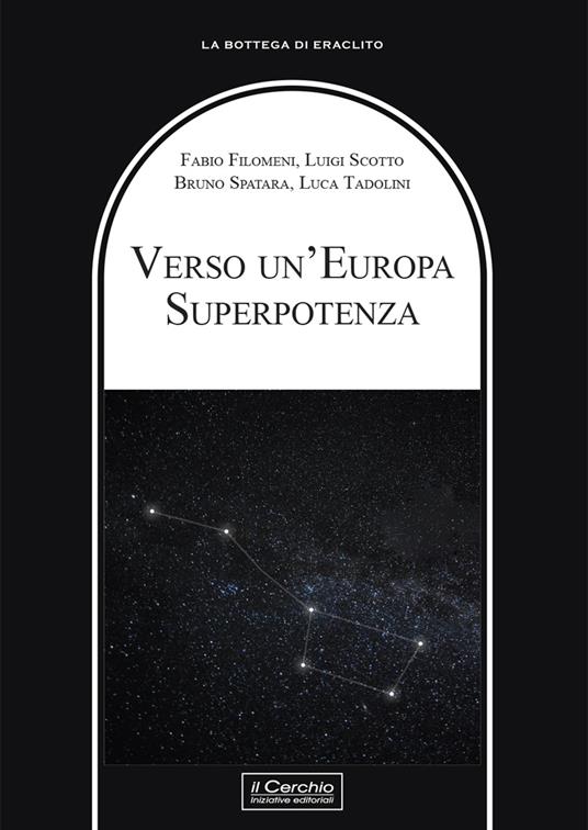 Verso un'Europa superpotenza - Fabio Filomeni,Luigi Scotto,Bruno Spatara - copertina