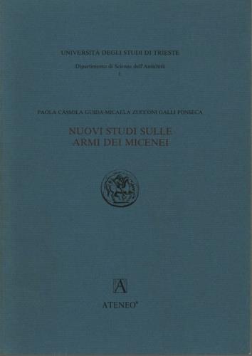 Nuovi studi sulle armi dei Micenei - Guida P. Cassola,Micaela Zucconi Galli Fonseca - copertina