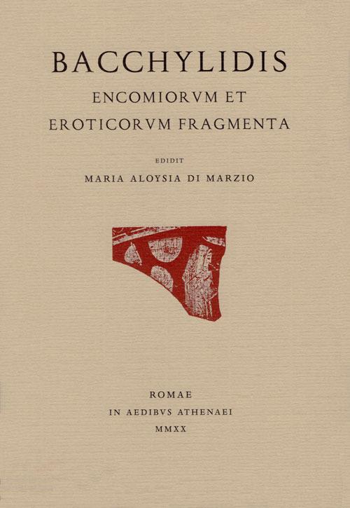 Bacchylidis encomiorum et eroticorum fragmenta. Testo originale a fronte. Ediz. bilingue - Bacchilide - copertina