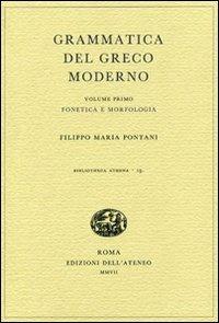 Grammatica del greco moderno. Vol. 1: Fonetica e morfologia. - Filippo Maria Pontani - copertina