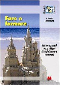 Fare e formare. Persone e progetti per lo sviluppo del capitale umano. Un manuale - Elio Meloni - copertina