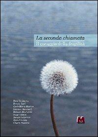La seconda chiamata. Il coraggio della fragilità - René Voillaume,Renato Corti,Carlo Maria Martini - copertina