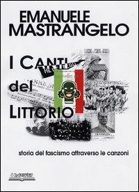 I canti del Littorio - Emanuele Mastrangelo - copertina