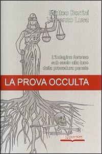 La prova occulta. L'indagine forense sub suolo alla luce della procedura penale - Matteo Borrini,Vincenzo Lusa - copertina