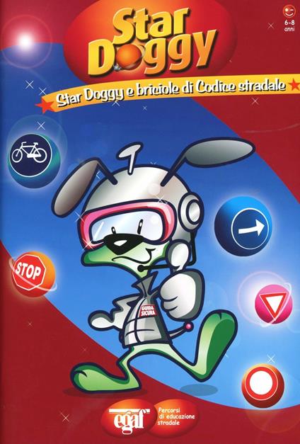 Briciole di codice della strada da... Star Doggy. Ediz. illustrata - Gabriella Sbraccia - copertina