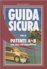 Guida sicura per le patenti A-B con quiz per argomento