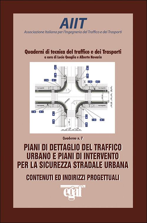 Piani di dettaglio del traffico urbano e piani di intervento per la sicurezza stradale urbana. Contenuti e indirizzi progettuali - Lucio Quaglia,Alberto Novarin - copertina