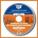 Conducente dei veicoli per il trasporto merci pericolose. Quizzando s'impara. DVD-ROM