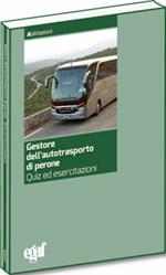 Gestore dell'autotrasporto di persone. Quiz ed esercitazioni