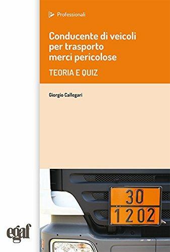 Conducente di veicoli per trasporto merci pericolose. Teoria e quiz - copertina