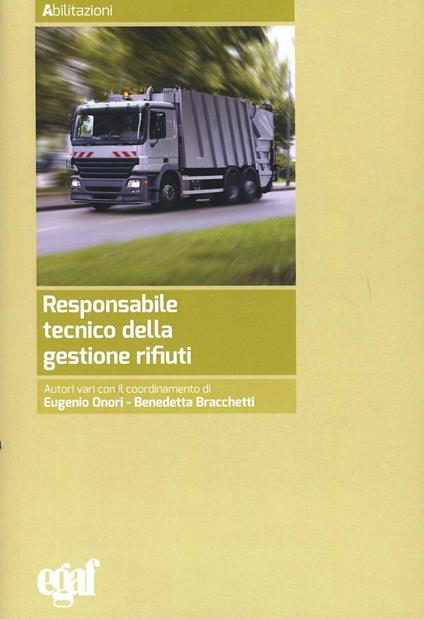 Responsabile tecnico della gestione rifiuti. Manuale per la formazione del responsabile tecnico della gestione dei rifiuti delle categorie 1, 4, 5 e 8 - copertina