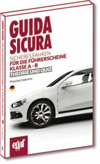 Guida sicura. Sicheres Fahren für die Führerscheine Kalsse A-B. Theorie und Quiz - Massimo Valentini - copertina