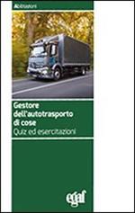 Gestore dell'autotrasporto di cose. Quiz ed esercitazioni