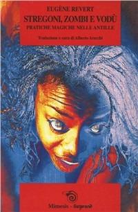 Stregoni, zombi, vodù. Pratiche magiche nelle Antille - Eugene Revert - copertina