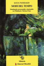 Modi del tempo: simultaneità, processualità, relazionalità tra Whitehead e Merleau-Ponty