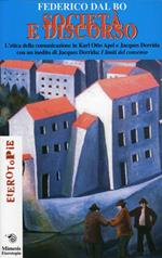 Società e discorso. L'etica della comunicazione in Karl Otto Apel e Jacques Derrida. Con un inedito di Jacques Derrida: I limiti del consenso