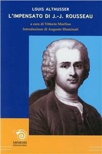 L' impensato di Jean-Jacques Rousseau - Louis Althusser - copertina