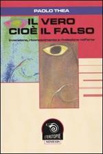 Il vero cioè il falso. Invenzione, riconoscimento e rivelazione nell'arte