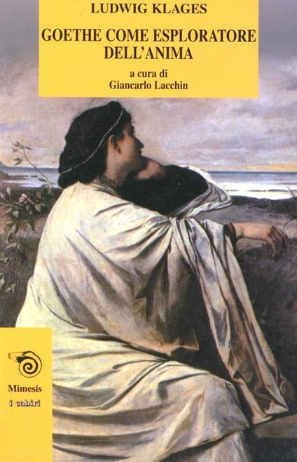 Goethe come esploratore dell'anima - Ludwig Klages - copertina