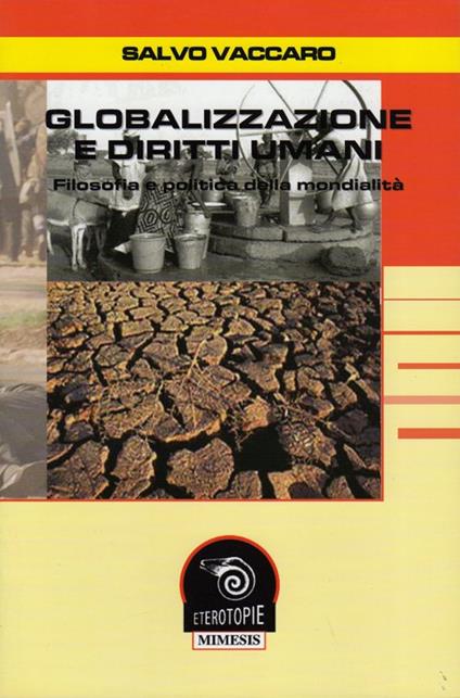 Globalizzazione e diritti umani. Filosofia e politica della mondialità - Salvo Vaccaro - copertina