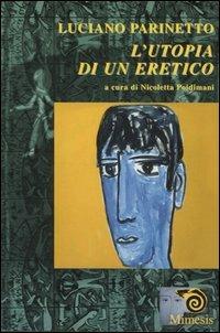 Luciano Parinetto: l'utopia di un eretico - Luciano Parinetto - 3