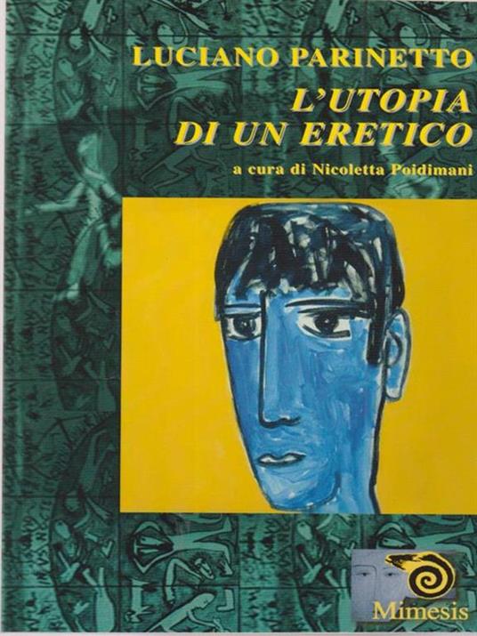 Luciano Parinetto: l'utopia di un eretico - Luciano Parinetto - 2