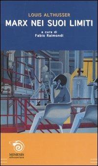 Marx nei suoi limiti - Louis Althusser - copertina