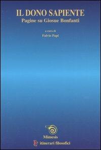 Il dono sapiente. Pagine su Giosuè Bonfanti - copertina