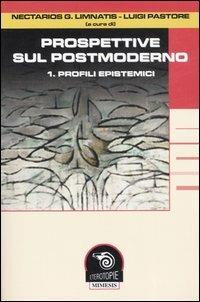 Prospettive sul postmoderno. Vol. 1: Profili epistemici. - copertina