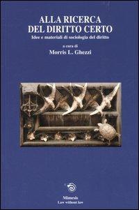 Alla ricerca del diritto certo. Idee e materiali di sociologia del diritto - copertina