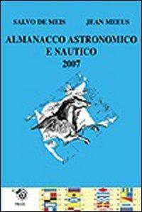Almanacco astronomico e nautico 2007 - Salvo De Meis,Jean Meeus - copertina