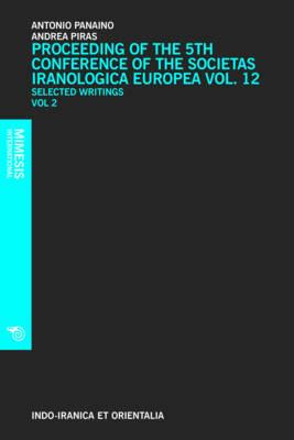 Proceedings of the 5th Conference of the Societas Iranologica Europea (Ravenna, 6-11 ottobre 2003). Vol. 2 - Antonio Panaino,Andrea Piras,Riccardo Zippoli - copertina