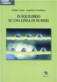 In equilibrio su una linea di numeri - Giulio Caiati,Angelica Castellano - copertina