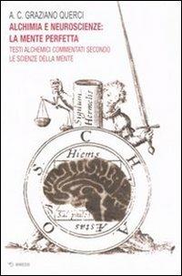 Alchimia e neuroscienze: la mente perfetta. Testi alchemici commentati secondo le scienze della mente - copertina