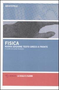 La fisica. Testo greco a fronte - Aristotele - copertina