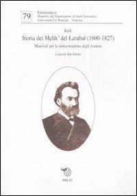 Storia dei Melik' del Larabal (1600-1827). Materiali per la storia moderna degli armeni - Raffi - copertina