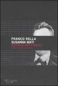 Nietzsche: arte e verità. Una introduzione - Franco Rella,Susanna Mati - copertina