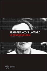 La fenomenologia - J. François Lyotard - copertina