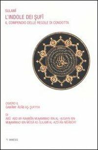 L'indole dei sufi. Il compendio delle regole di condotta - Abd Al Rahman Sulami - copertina